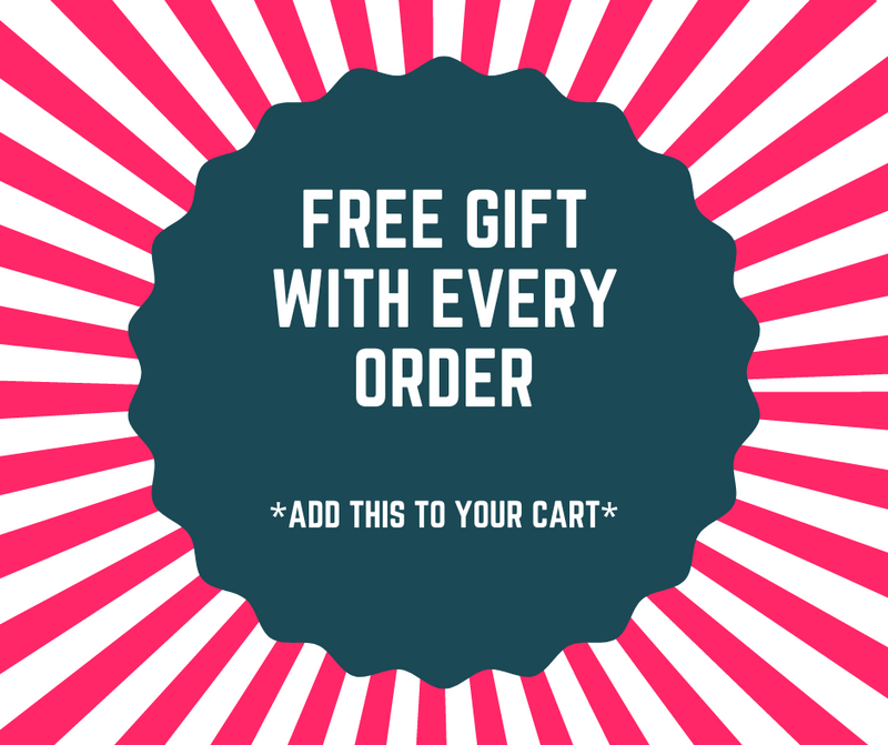 FREE GIFT WITH ORDER. ADD TO YOUR CART