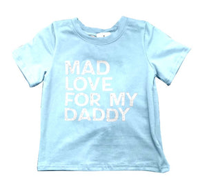 MAD LOVE FOR MY DADDY TSHIRT BLUE