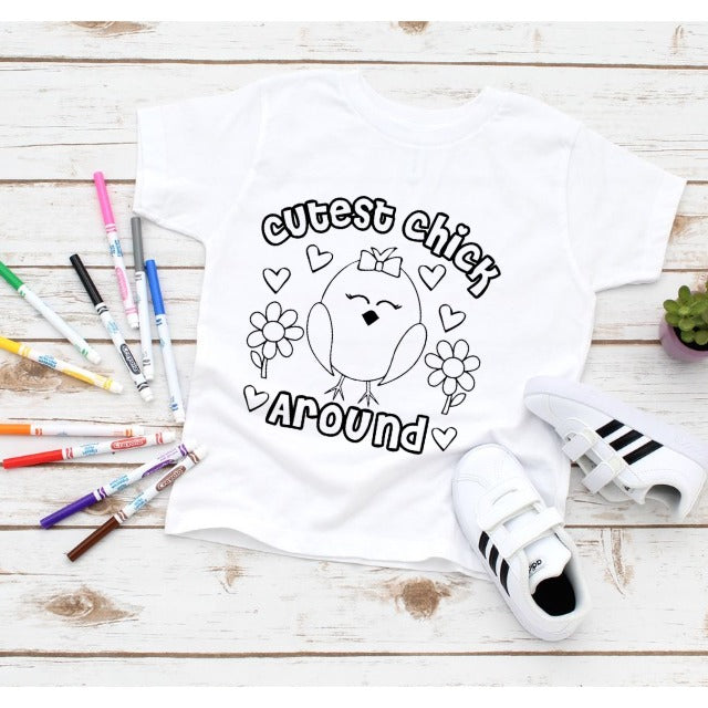 COLOR YOUR OWN TSHIRT - CUTEST CHICK AROUND  PRESALE